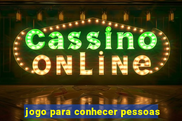 jogo para conhecer pessoas